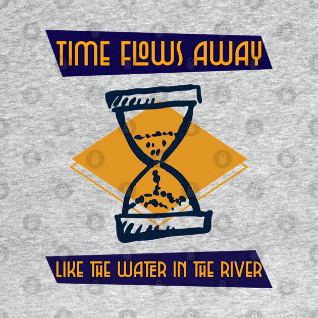 Time Flows Away Like The Water In The River by Inspire & Motivate